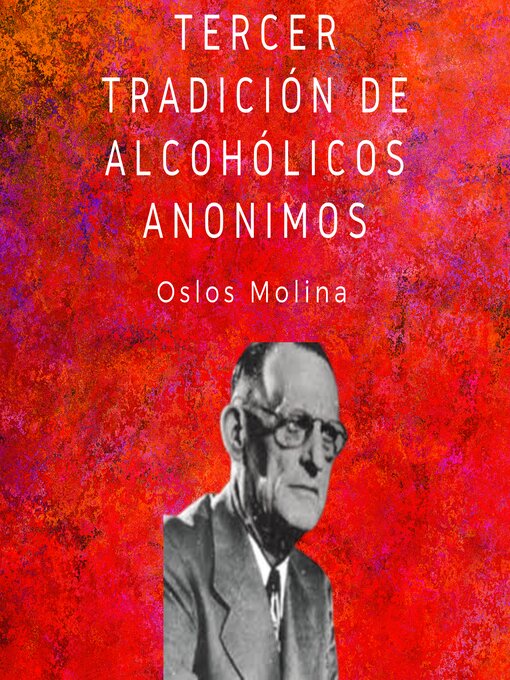 Title details for Tercer tradición de Alcohólicos Anónimos by Oslos Molina - Available